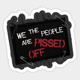 We The People Are Pissed Off Sticker